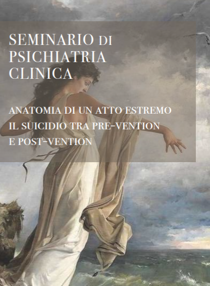 Locandina sul convegno: Seminario: Anatomia di un atto estremo - Il suicidio tra prevention e post-vention